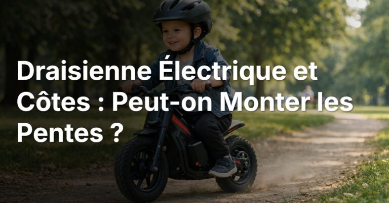 Draisienne Électrique et Côtes : Peut-on Monter les Pentes ?
